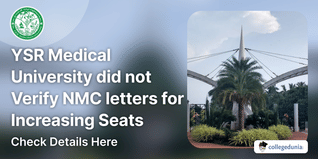YSR Medical University did not Verify 'NMC letters' for Increasing Seats; Check Details Here